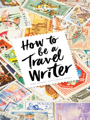 cover image of Lonely Planet How to Be a Travel Writer